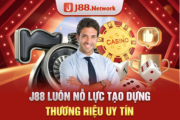 J88 luôn nỗ lực tạo dựng thương hiệu uy tín J88 luôn nỗ lực tạo dựng thương hiệu uy tín