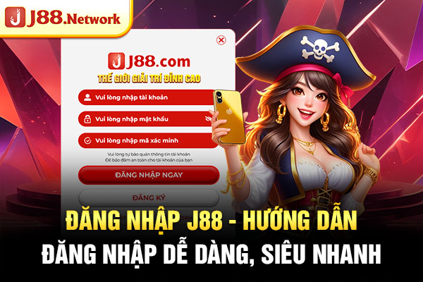 Đăng Nhập J88 - Hướng dẫn đăng nhập dễ dàng, siêu nhanh