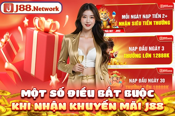 Một số điều bắt buộc khi nhận khuyến mãi J88 Một số điều bắt buộc khi nhận khuyến mãi J88